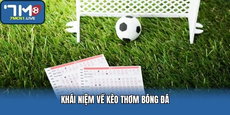 Khái niệm về kèo thơm bóng đá
