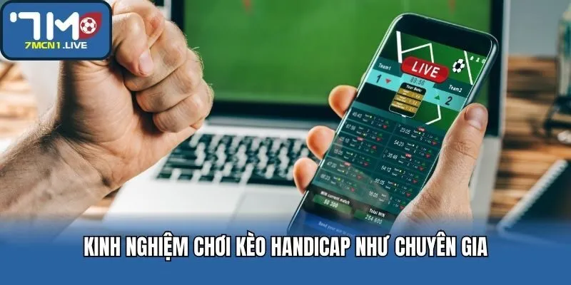 Kinh nghiệm chơi kèo handicap như chuyên gia