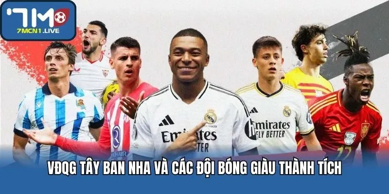 VĐQG Tây Ban Nha và các đội bóng giàu thành tích